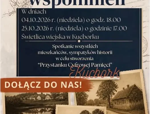 Wieczory wspomnień w Kucborku – mieszkańcy stworzą „Przystanek Pamięci”