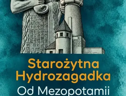 Pasym: archeolożka opowie o wodzie w starożytnych cywilizacjach. Spotkanie w wieży ciśnień