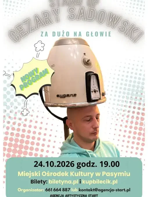 Stand-up „Za dużo na głowie” w Pasymiu – Cezary Sadowski już w sobotę