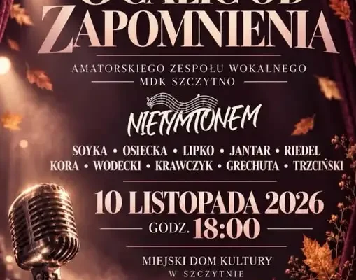Koncert „Ocalić od zapomnienia” w MDK Szczytno – 10 listopada 2026